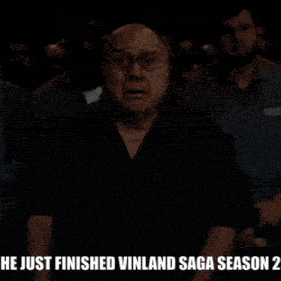 a man with a surprised look on his face and the words he just finished vinland saga season 2 below him