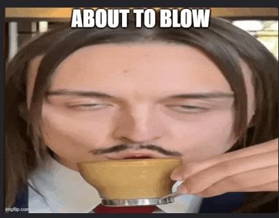 a man with a mustache is drinking from a cup with a caption that says about to blow .