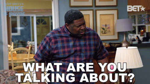 What Are You Talking About Curtis Payne GIF - What Are You Talking About Curtis Payne House Of Payne GIFs