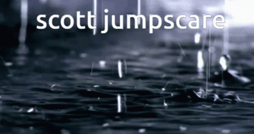 Scott Jumpscare GIF - Scott Jumpscare Rain GIFs