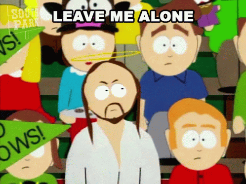 Leave Me Alone Jesus GIF - Leave Me Alone Jesus South Park GIFs