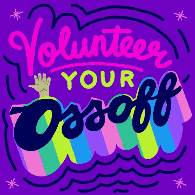 a purple background with the words volunteer your ossoff on it