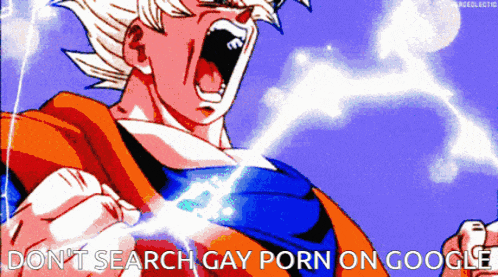 a cartoon of goku screaming with the words " do n't search gay porn on google " below him