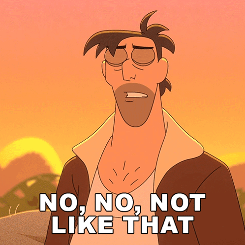 a cartoon of a man with the words no no not like that below him