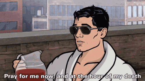 Archer Pray For Me GIF - Archer Pray For Me Drinking GIFs