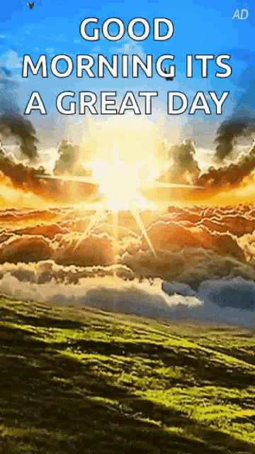 a good morning greeting card with a picture of a sunset and the words `` good morning its a great day ''