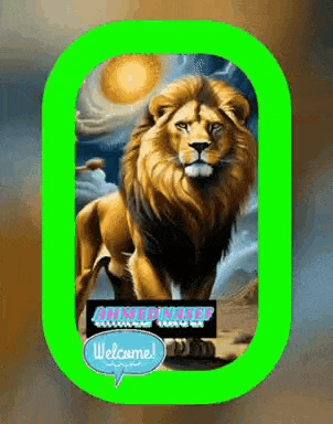 a painting of a lion in a green frame with a welcome message .