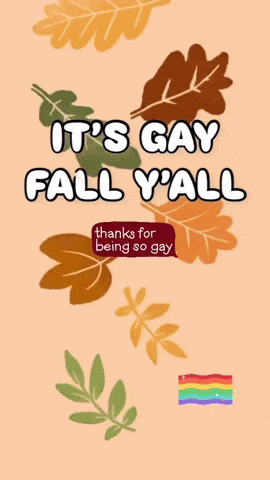 a poster that says ' it 's gay fall y 'all thanks for being so gay '