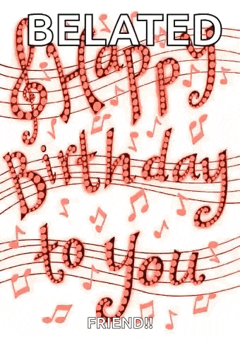 a belated happy birthday to you friend greeting card with music notes on a white background .