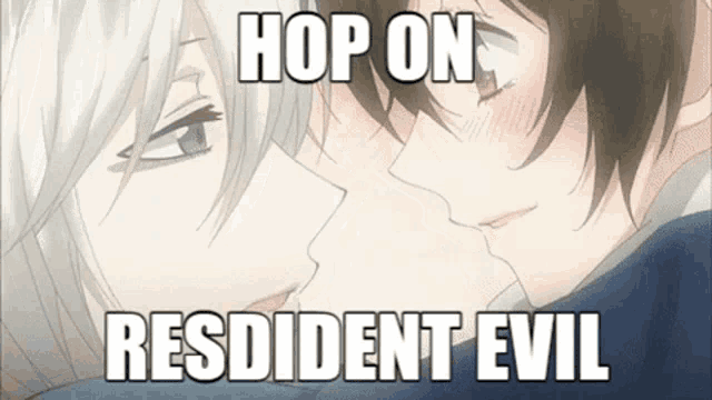 a couple of anime characters kissing each other with a meme that says `` hop on resident evil ''