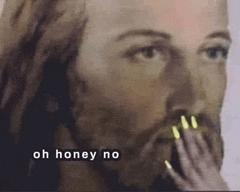 a painting of jesus with a woman 's hand covering his mouth and the words `` oh honey no '' .