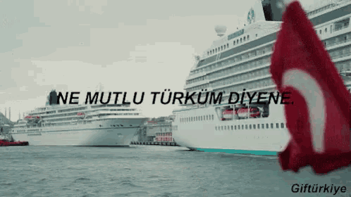 a cruise ship in the water with the words ne mutlu turkum diyene written above it