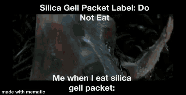 a silica gel packet label : do not eat me when i eat silica gell packet : made with mematic