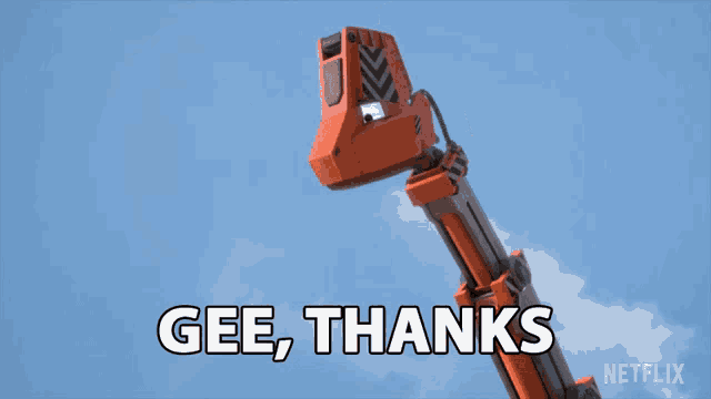 a netflix ad shows a crane with the words gee thanks written on it