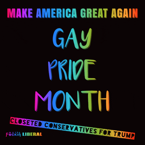 a poster that says make america great again gay pride month and closed conservatives for trump