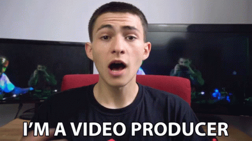 Im A Video Producer Producer GIF - Im A Video Producer Video Producer Producer GIFs