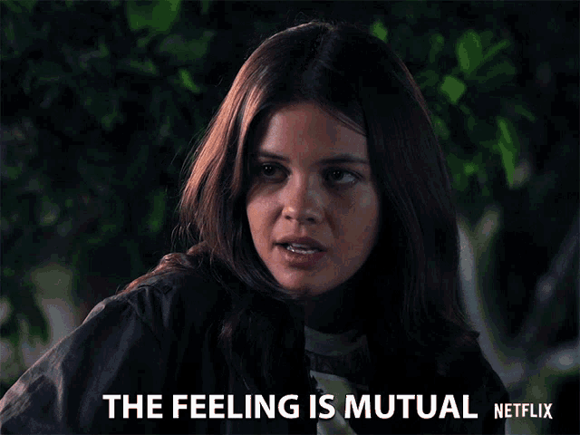 a woman says " the feeling is mutual " in a netflix advertisement