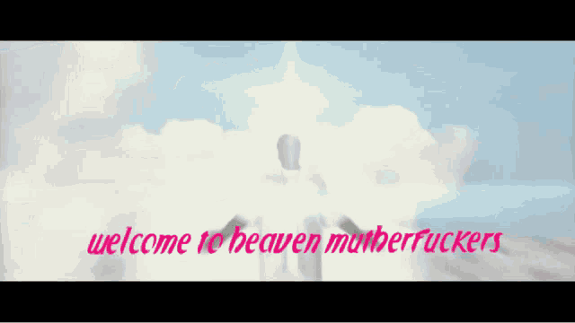 a welcome to heaven motherfuckers sign with a person in the background