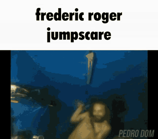 frederic roger jumpscare is written above a blurry image of a man