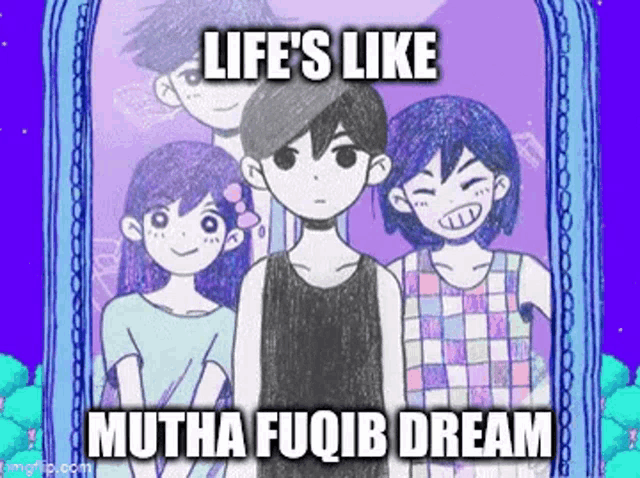 Omori Lifes Like Mutha Fuqib Dream GIF - Omori Lifes Like Mutha Fuqib Dream GIFs