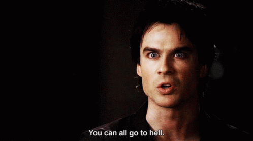 You Can All Go To Hell GIF - You Can All Go To Hell Tvd GIFs