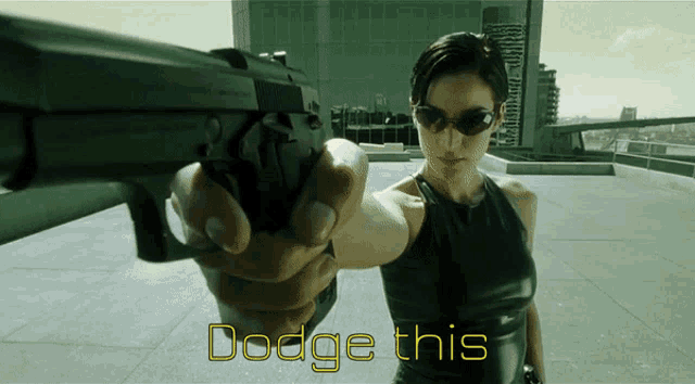 a woman holding a gun with the words dodge this written below her