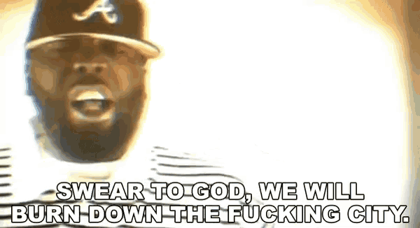 a swear to god we will burn down the fucking city is written on a white background