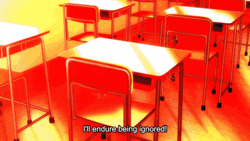 an empty classroom with the words " i 'll endure being ignored "