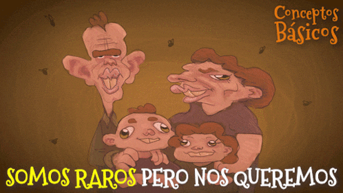 a cartoon of a family with the words somos raros pero nos queremos