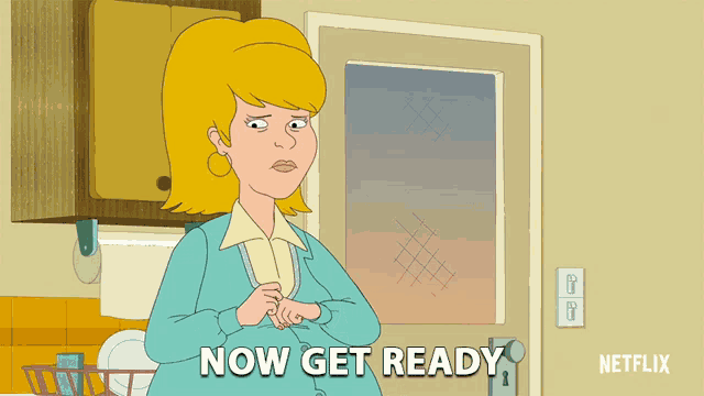 a cartoon woman says " now get ready " in a kitchen