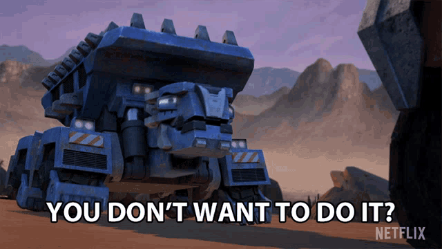 a netflix advertisement with a blue robot and the words you don t want to do it