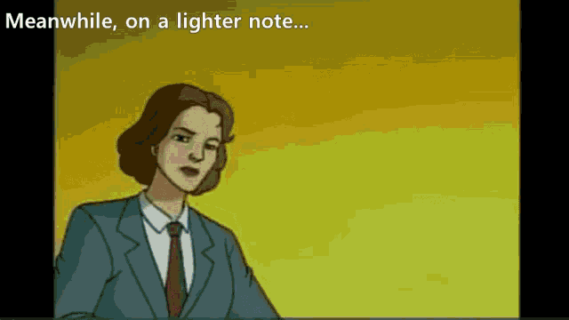 a woman in a suit and tie with the words meanwhile on a lighter note below her