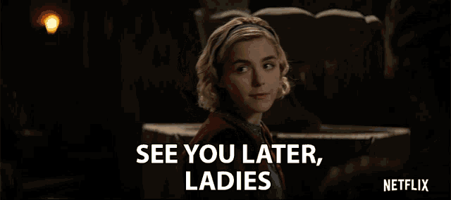 a netflix advertisement shows a girl saying see you later ladies