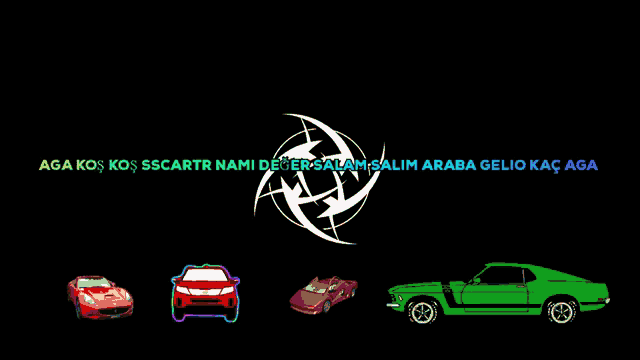 a black background with four cars and the words aga ko ko sscartr nami degersalam salim araba gelion kac aga