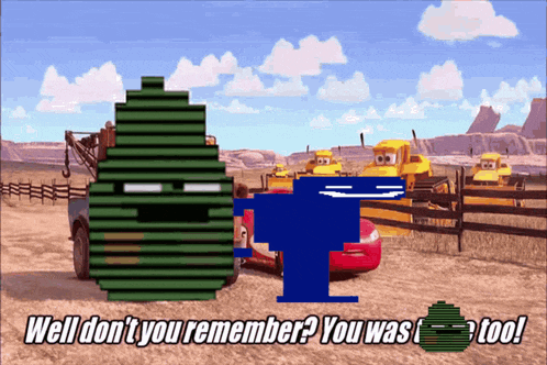 a cartoon scene with the words " well don t you remember you was too "