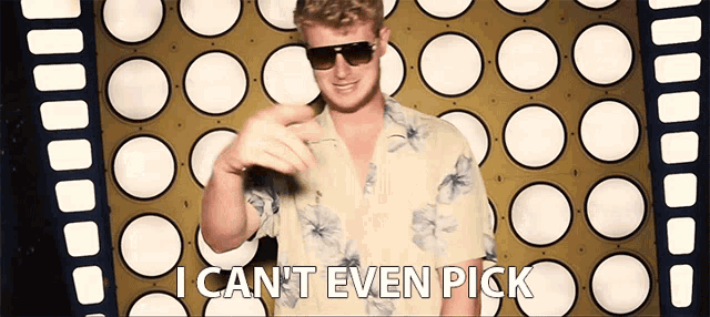 a man wearing sunglasses and a hawaiian shirt says i can 't even pick