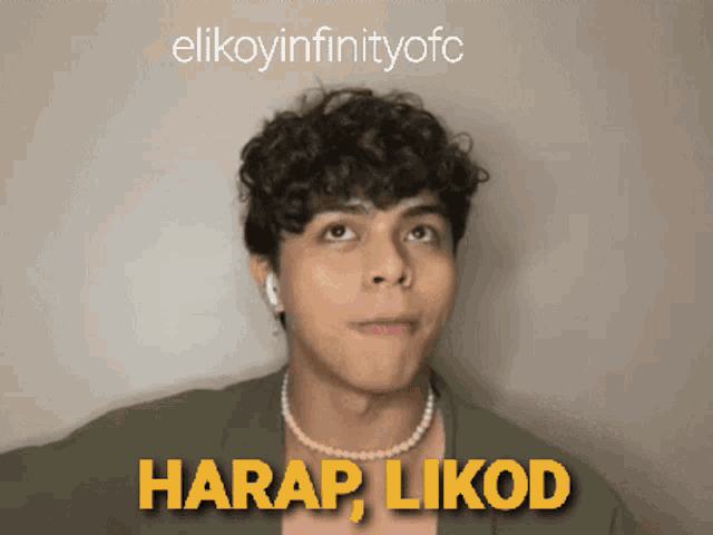 a man with curly hair wearing a pearl necklace with the words " harap likod " on the bottom