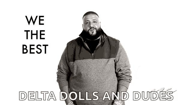 a black and white photo of a man with the words we the best delta dolls and dudes below him