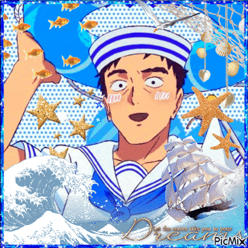 a picture of a man in a sailor outfit with the words " let the waves take you to your dream "