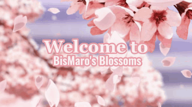 a welcome to bismaro 's blossoms sign with pink flowers