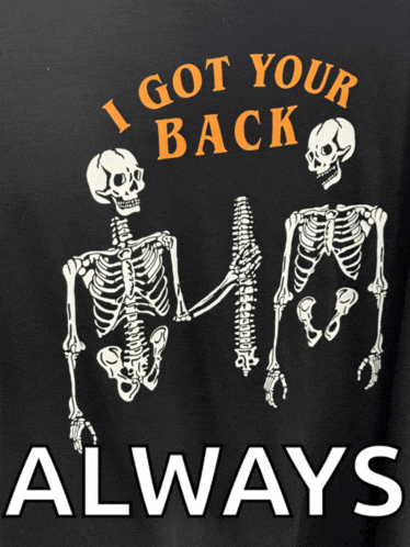 a black shirt with two skeletons and the words " i got your back "