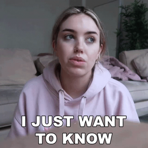 I Just Want To Know Stella Rae GIF - I Just Want To Know Stella Rae Tell Me GIFs