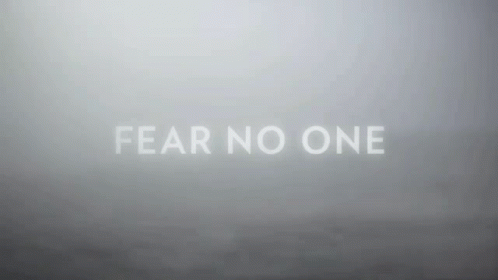 Fear No One Absentia GIF - Fear No One Absentia Be Fearless GIFs