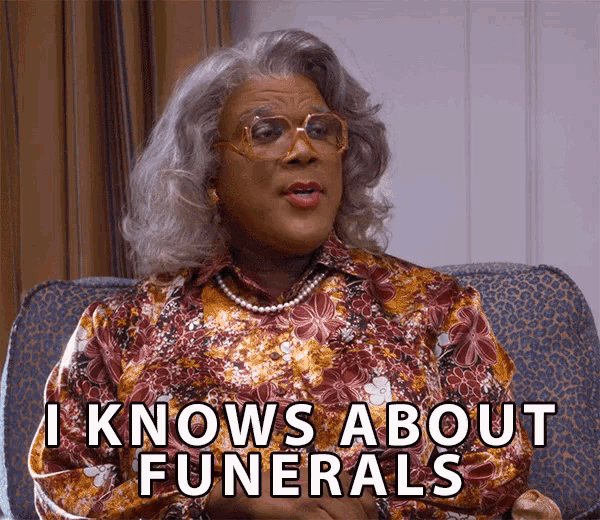 I Knows About Funerals Knowledgeable GIF - I Knows About Funerals Knowledgeable Funeral GIFs