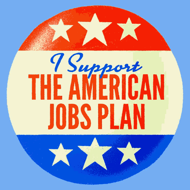 a red white and blue button that reads " i support the american jobs plan "