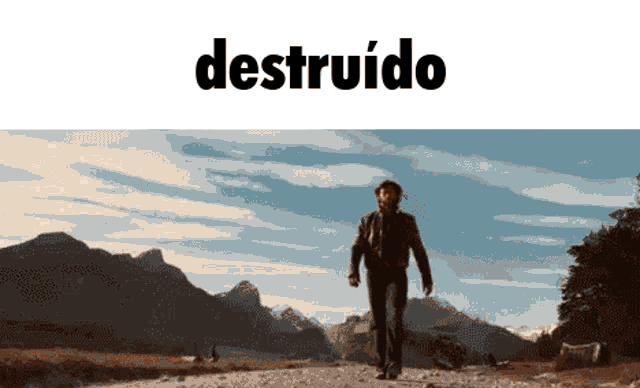 a man walking down a dirt road with the word destruido written above him