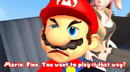 Smg4 Mario GIF - Smg4 Mario Fine You Want To Play It That Way GIFs