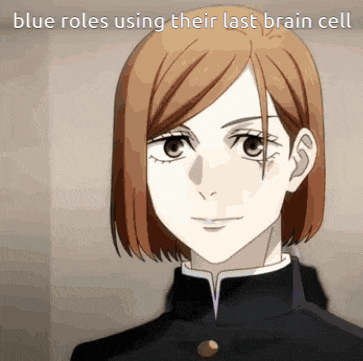 a picture of a girl with the words " blue roles using their last brain cell "