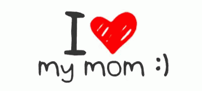 Love Mom GIF - Love Mom My GIFs