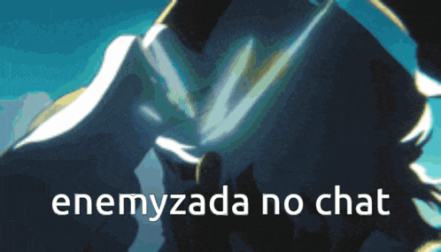 a blue background with the words enemyzada no chat in white letters